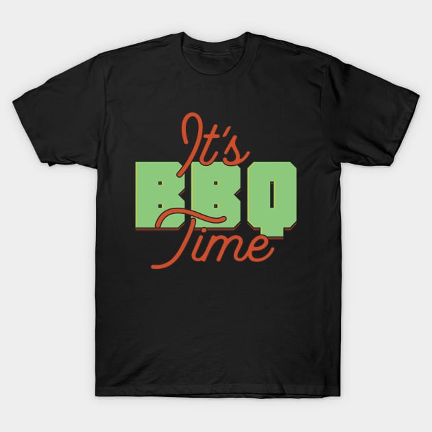 It's BBQ Time T-Shirt by WAYOF